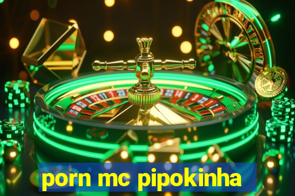 porn mc pipokinha
